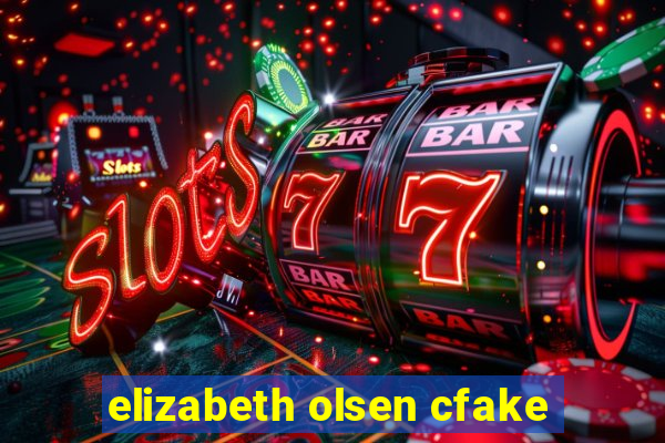 elizabeth olsen cfake